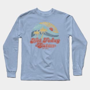 not today satan Long Sleeve T-Shirt